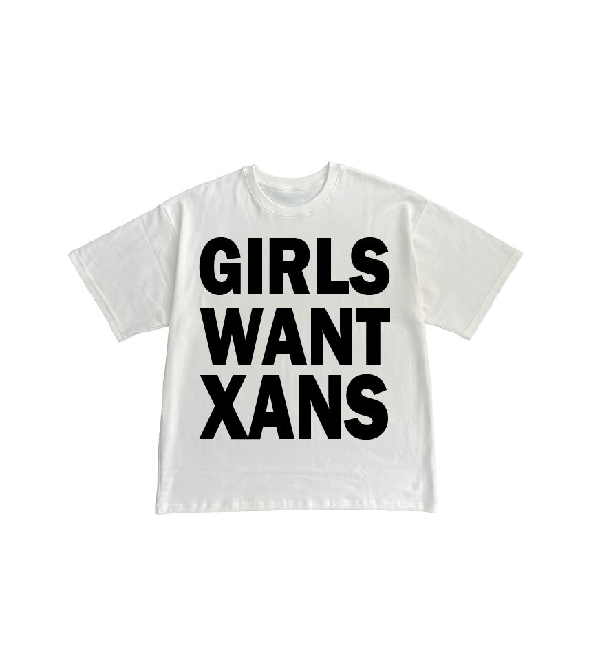 “Girls Want Xans” Tee